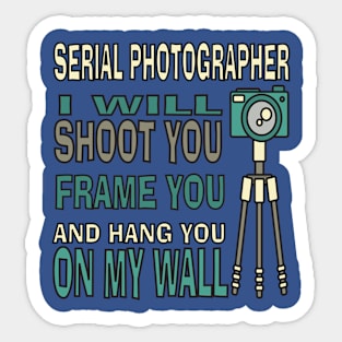 Funny Serial Photographer Sticker